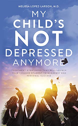 Dr. Melissa's book - My Child's Not Depressed Anymore
